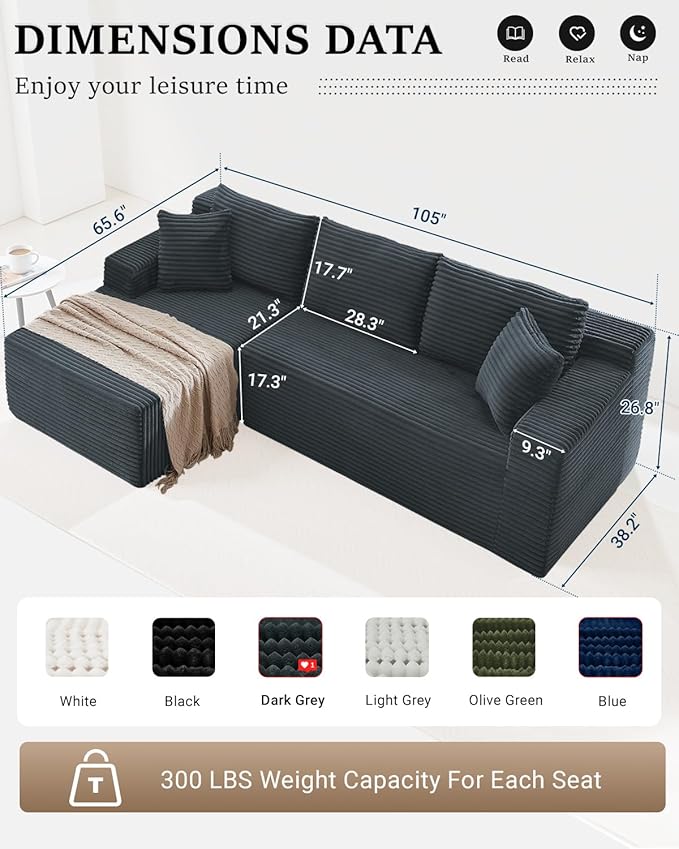 105 Inch Cloud Sectional CouchModern Modular Sectional Sofa with Deep SeatCorduroy Boneless Couches with L-Shape Chaise for Living Room BedroomNo Assembly Required (Dark Grey Left Facing Chaise)